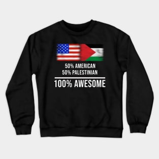 50% American 50% Palestinian 100% Awesome - Gift for Palestinian Heritage From Palestine Crewneck Sweatshirt